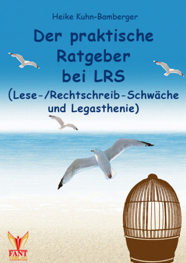 Der praktische Ratgeber bei LRS (Lese-Rechtschreib-Schwche und Legasthenie)