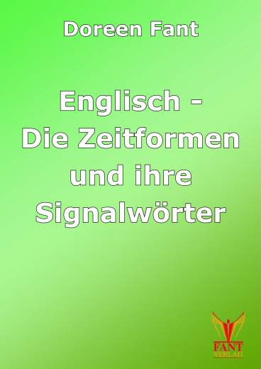 Englisch - Die Zeitformen und ihre Signalwrter (E-Book PDF)