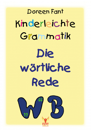 Kinderleichte Grammatik: Die wrtliche Rede