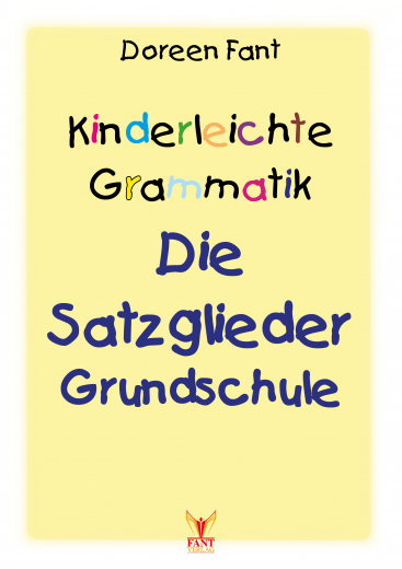 Kinderleichte Grammatik: Die Satzglieder Grundschule (Print)