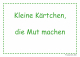Kleine Krtchen, die Mut machen (PDF)