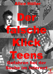 Der falsche Klick Teens: Gefahren bei der Suche im Internet